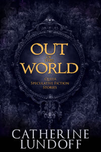 Book Cover: Out of This World: Queer Speculative Fiction Stories