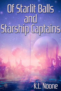 Book Cover: Of Starlit Balls and Starship Captains